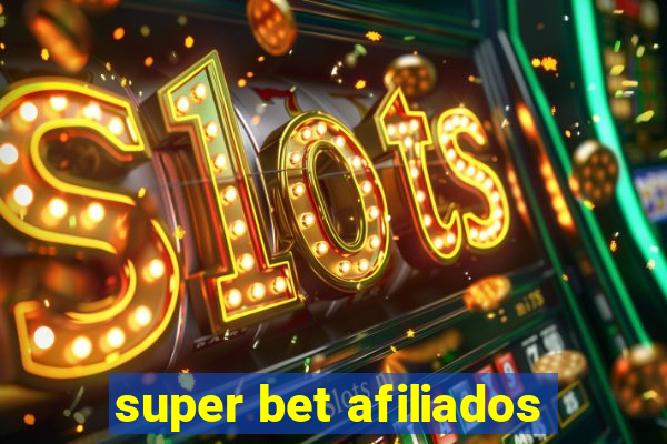 super bet afiliados